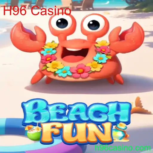 BeachFun e a Emoção do H96 Casino: Tudo o Que Você Precisa Saber