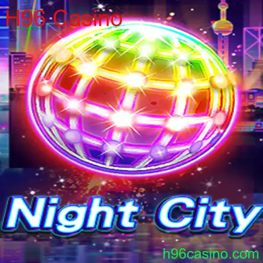 Explorando NightCity: Uma Jornada Através do Fascinante H96 Casino
